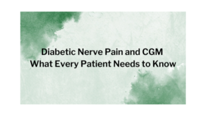 Diabetic Nerve Pain and CGM